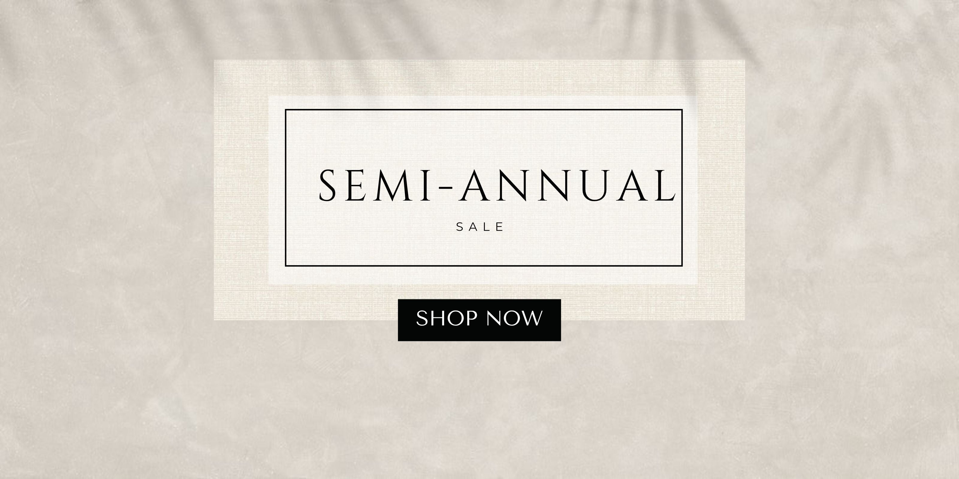 SEMI ANNUAL SALE